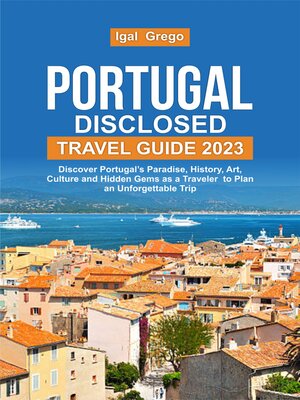 cover image of PORTUGAL DISCLOSED TRAVEL GUIDE 2023